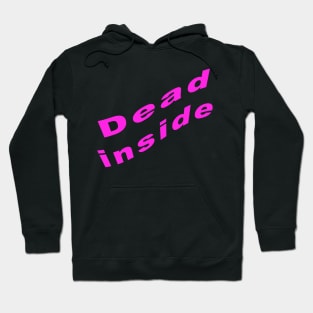 Dead inside Hoodie